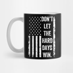 Don't Let The Hard Days Win Vintage American Flag Mug